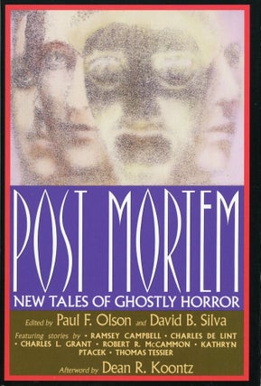 #169355) POST MORTEM: NEW TALES OF GHOSTLY HORROR. Paul F. Olson, David B. Silva