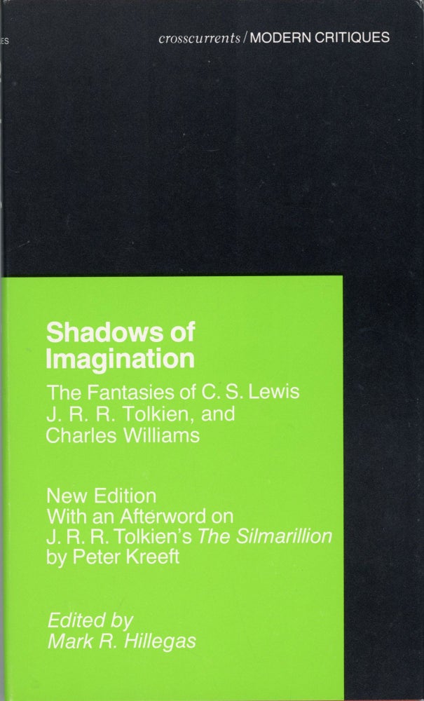 (#169410) SHADOWS OF IMAGINATION: THE FANTASIES OF C. S. LEWIS, J. R. R. TOLKIEN AND CHARLES WILLIAMS. Mark R. Hillegas.
