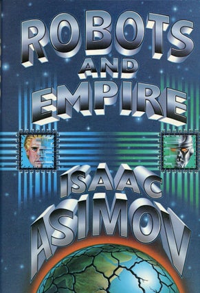 #169415) ROBOTS AND EMPIRE. Isaac Asimov