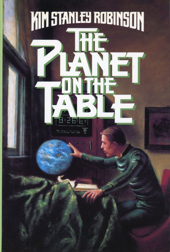 (#169458) THE PLANET ON THE TABLE. Kim Stanley Robinson.