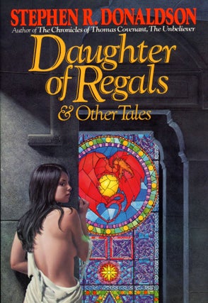 #169465) DAUGHTER OF REGALS AND OTHER TALES. Stephen R. Donaldson