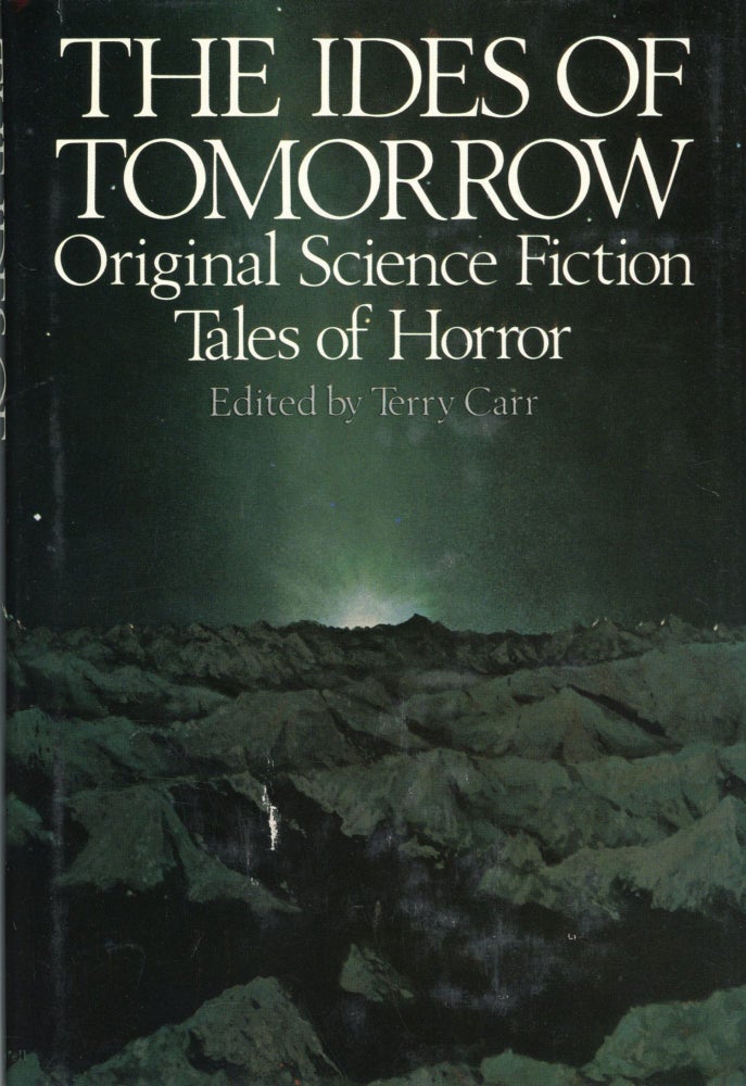 (#169474) THE IDES OF TOMORROW: ORIGINAL SCIENCE FICTION TALES OF HORROR. Terry Carr.