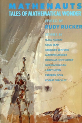 #169516) MATHENAUTS: TALES OF MATHEMATICAL WONDER. Rudy Rucker