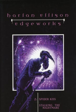 #169536) EDGEWORKS 2: SPIDER KISS [and] STALKING THE NIGHTMARE. Harlan Ellison