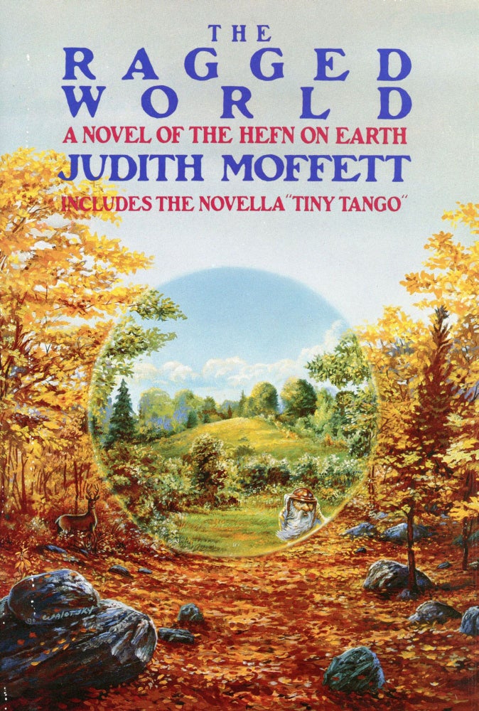 (#169583) THE RAGGED WORLD: A NOVEL OF THE HEFN ON EARTH. Judith Moffett.