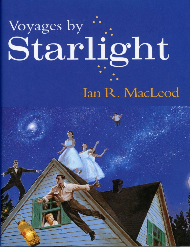VOYAGES BY STARLIGHT | Ian R. MacLeod | First edition