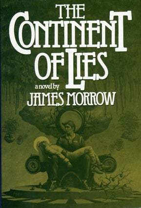 #169599) THE CONTINENT OF LIES. James Morrow