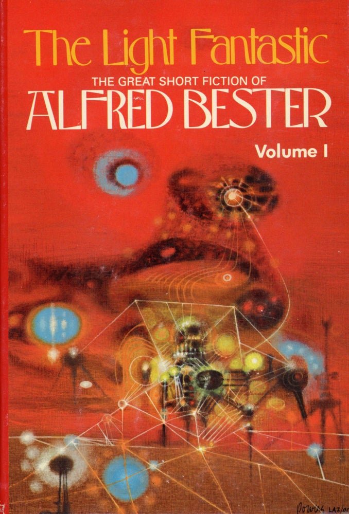 (#169618) THE LIGHT FANTASTIC [and] STAR LIGHT, STAR BRIGHT: THE GREAT SHORT FICTION... VOLUME I [and] VOLUME II. Alfred Bester.