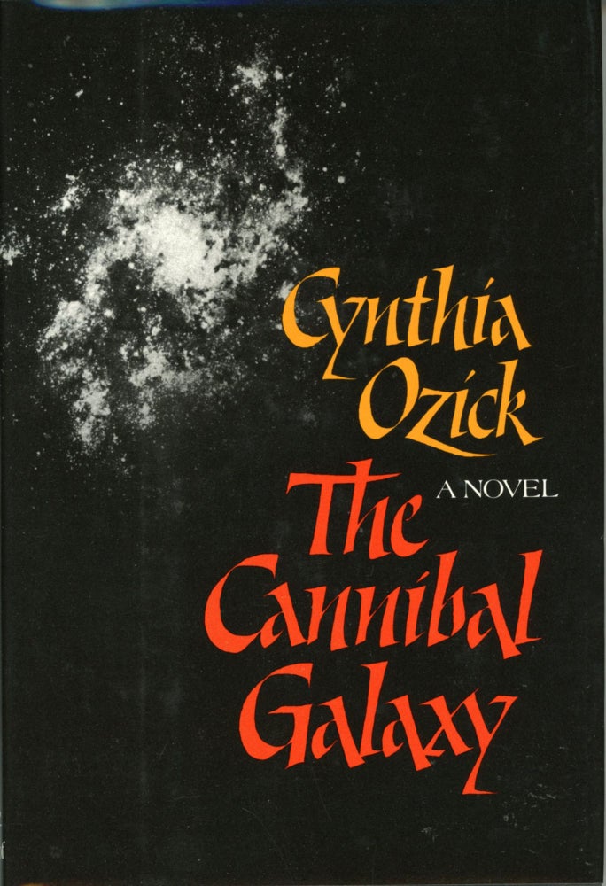 (#169686) THE CANNIBAL GALAXY. Cynthia Ozick.