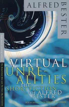 #169729) VIRTUAL UNREALITIES: THE SHORT FICTION OF ALFRED BESTER. Alfred Bester