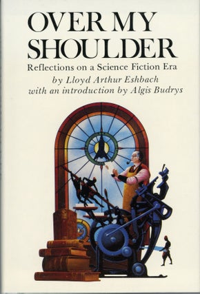 #169825) OVER MY SHOULDER: REFLECTIONS ON A SCIENCE FICTION ERA. Lloyd Arthur Eshbach