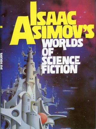 #169835) ISAAC ASIMOV'S WORLDS OF SCIENCE FICTION. George H. Scithers