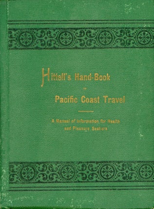 #169857) Hittell's hand-book of Pacific Coast travel. By John S. Hittell. JOHN SHERTZER HITTELL