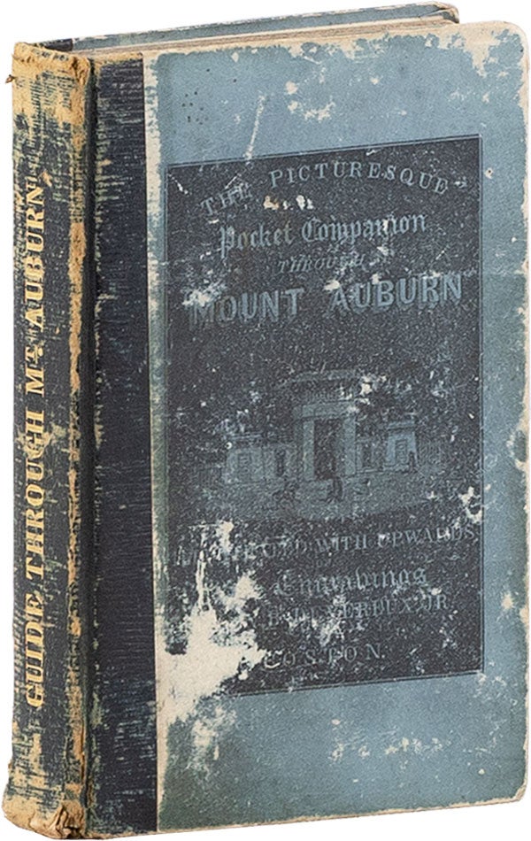 (#169863) THE PICTURESQUE POCKET COMPANION, AND VISITOR'S GUIDE, THROUGH MOUNT AUBURN: ILLUSTRATED WITH UPWARDS OF SIXTY ENGRAVINGS ON WOOD. Supreme Court Justice Joseph Story Massachusetts Horticultural Society, Nathaniel Hawthorne, Massachusetts, Mount Auburn Cemetery.