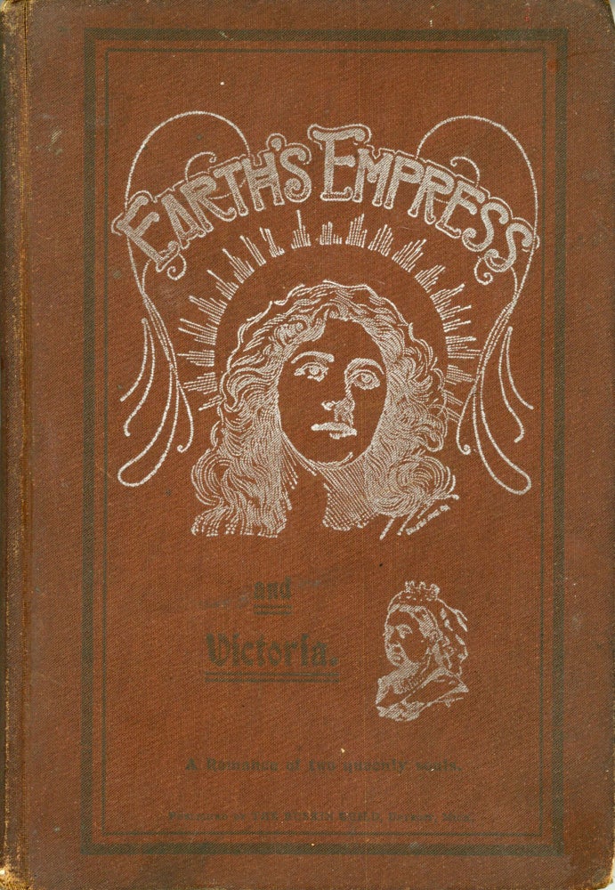 (#169872) EARTH’S EMPRESS AND VICTORIA: A ROMANCE OF TWO QUEENLY SOULS AND OF A REVOLT IN AFRICA AGAINST A BENIGN GOVERNMENT. Carmen Reed.