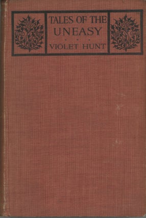 #169874) TALES OF THE UNEASY. Violet Hunt