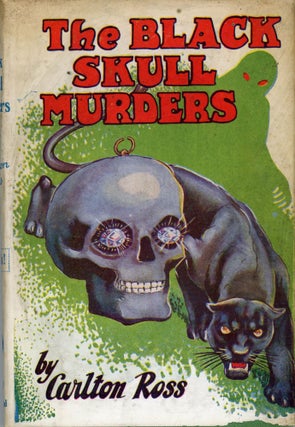 "THE BLACK SKULL MURDERS by Carlton Ross [pseudonym].