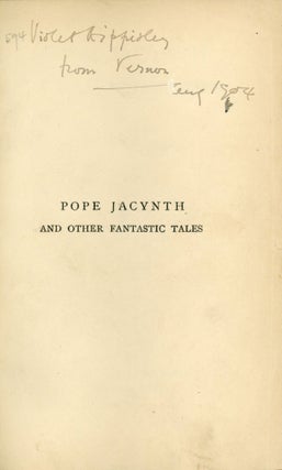 #169887) POPE JACYNTH AND OTHER FANTASTIC TALES. Vernon Lee, Violet Paget