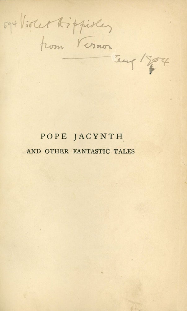 (#169887) POPE JACYNTH AND OTHER FANTASTIC TALES. Vernon Lee, Violet Paget.