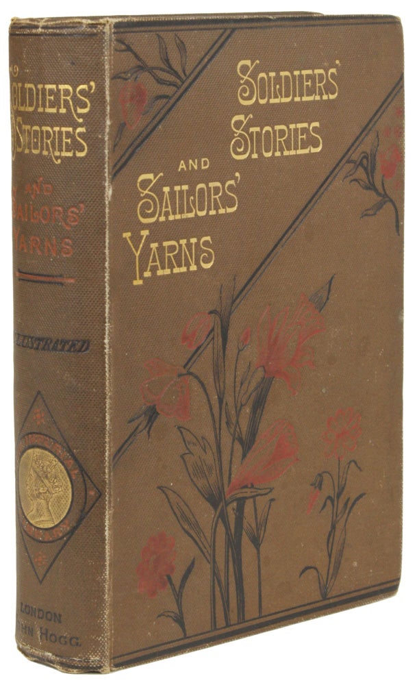 (#169895) SOLDIERS' STORIES AND SAILORS' YARNS. A BOOK OF MESS-TABLE DROLLERY AND REMINISCENCE PICKED UP ASHORE AND AFLOAT, BY OFFICERS NAVAL, MILITARY, AND MEDICAL. Second Edition. With Illustrations by Harry Furniss, D. H. Friston, and Percy Macquoid. Anonymously Edited Anthology.
