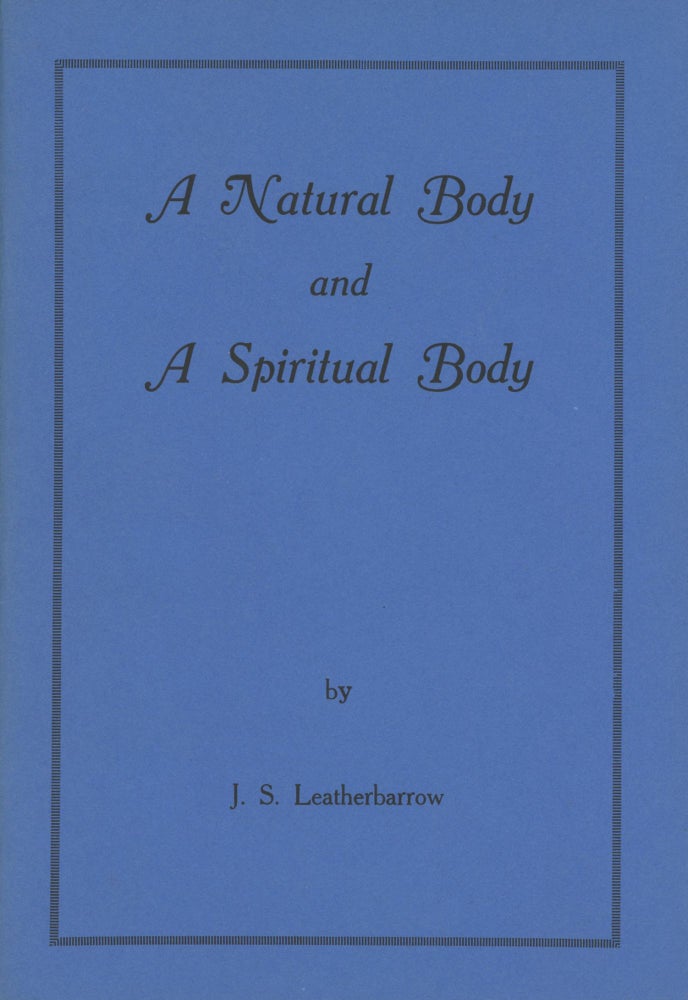 (#169898) A NATURAL BODY AND A SPIRITUAL BODY: SOME WORCESTERHIRE ENCOUNTERS WITH THE SUPERNATURAL. J. S. Leatherbarrow.
