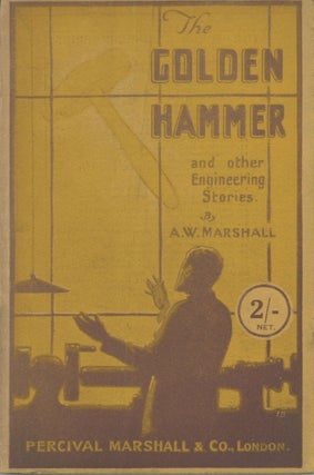 #169904) THE GOLDEN HAMMER AND OTHER ENGINEERING STORIES ... With 22 Illustrations. Alfred...