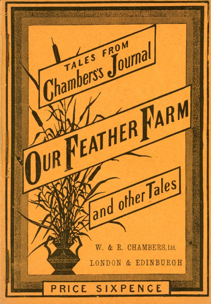 (#169908) TALES FROM CHAMBERS'S JOURNAL. OUR FEATHER FARM AND OTHER STORIES. Chambers's Journal.