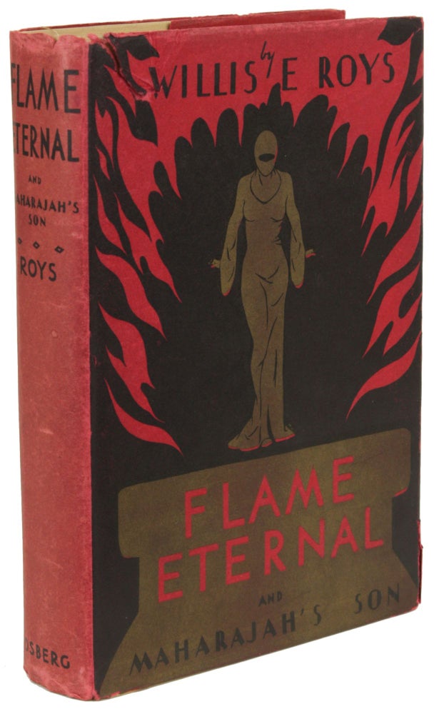 (#169938) FLAME ETERNAL ... [and THE MAHARAJAH'S SON]. Willis E. Roys.