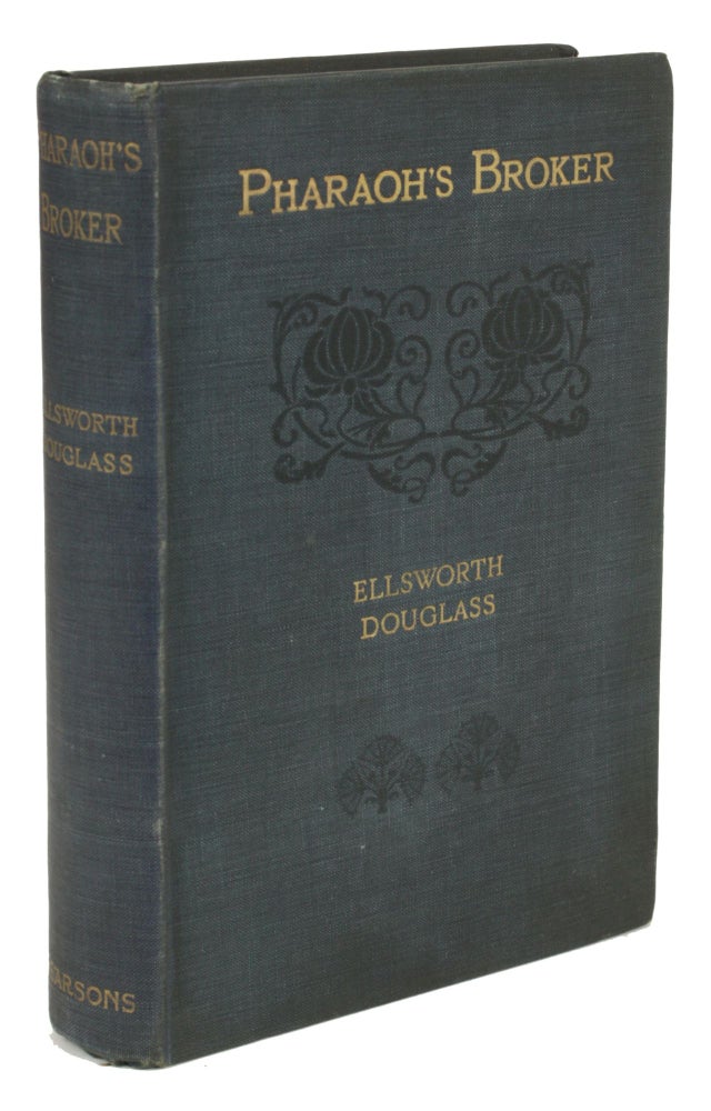 (#169943) PHARAOH'S BROKER: BEING THE VERY REMARKABLE EXPERIENCES IN ANOTHER WORLD OF ISIDOR WERNER (WRITTEN BY HIMSELF). Edited, arranged, and with an Introduction by Ellsworth Douglass [pseudonym]. Ellsworth Douglass, Elmer Dwiggins.