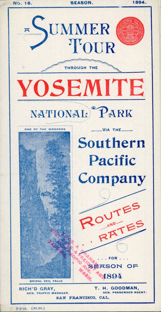 (#169957) A summer tour through the Yosemite National Park via the Southern Pacific Company. Routes and rates for season of 1894. Rich'd Gray, Gen. Traffic Manager. T. H. Goodman, Gen. Passenger Agent. San Francisco, Cal. [cover title]. SOUTHERN PACIFIC COMPANY.