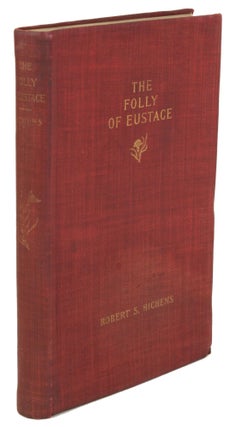 #169976) THE FOLLY OF EUSTACE AND OTHER STORIES. Robert Hichens, Smythe