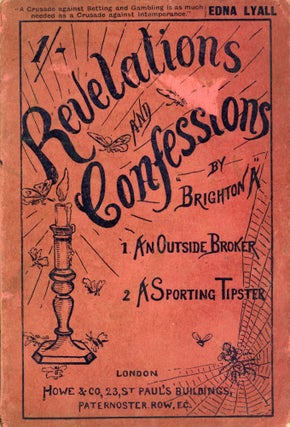 #169995) REVELATIONS AND CONFESSIONS: 1. AN OUTSIDE BROKER 2. A SPORTING TIPSTER. "Brighton A",...