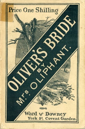 #169996) OLIVER'S BRIDE: A TRUE STORY. Oliphant Mrs, Margaret Oliphant Wilson