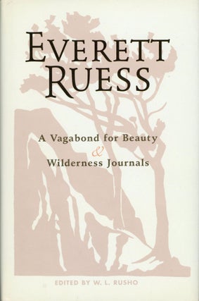 #170023) Everett Ruess combination edition[.] A vagabond for beauty edited by W. L. Rusho[.]...