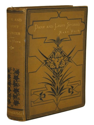 #170092) DARK AND LIGHT STORIES. Mark Hope, Eustance Clare Grenville Murray
