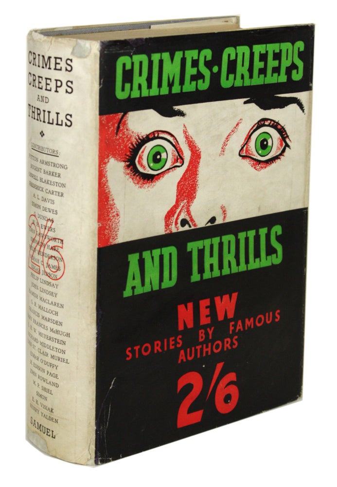 (#170146) CRIMES, CREEPS AND THRILLS: FORTY-FIVE NEW STORIES OF DETECTION, HORROR AND ADVENTURE BY EMINENT MODERN AUTHORS. Terence Ian Fytton Armstrong, "John Gawsworth"