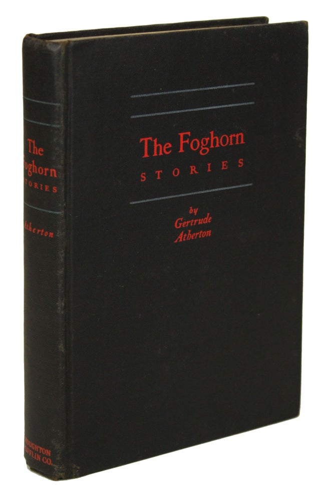 (#170147) THE FOGHORN: STORIES. Gertrude Atherton, Franklin.