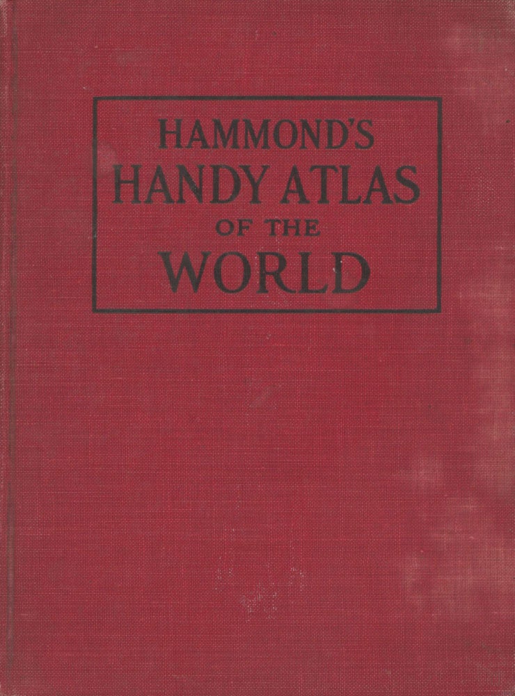 (#170172) HAMMOND'S HANDY ATLAS OF THE WORLD[.] CONTAINING NEW MAPS OF EACH STATE AND TERRITORY IN THE UNITED STATES AND EVERY COUNTRY IN THE WORLD. C. S. Hammond, publisher.