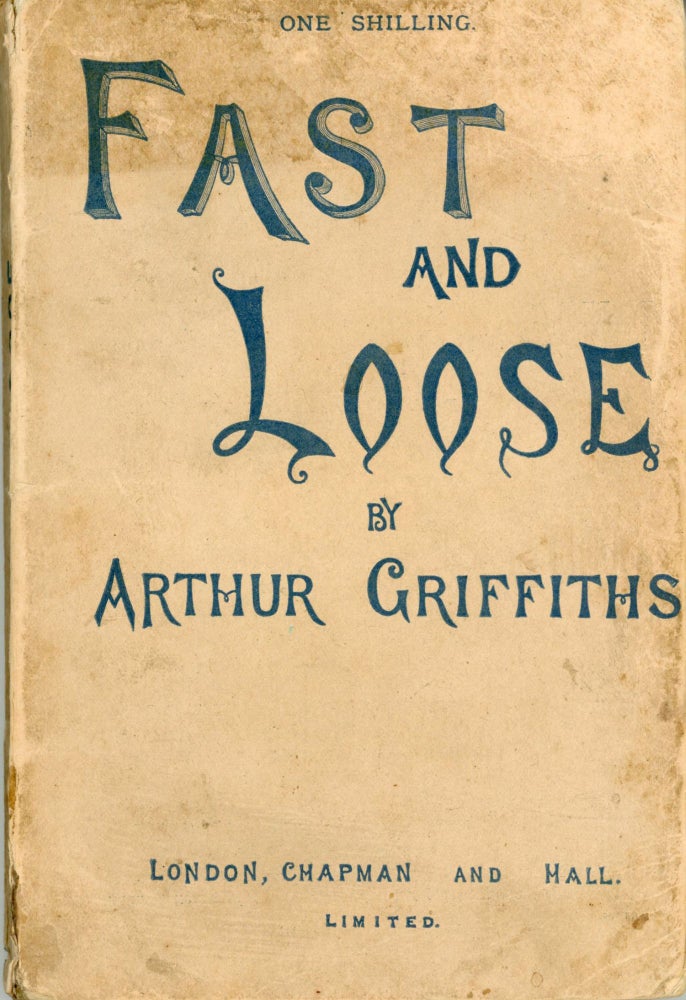 (#170189) FAST AND LOOSE A NOVEL ... New Edition. Major Arthur George Frederick Griffiths.