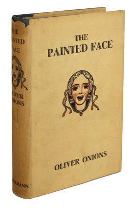 #170220) THE PAINTED FACE. Oliver Onions, George Oliver