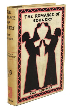 #170260) THE ROMANCE OF SORCERY ... Second and Cheaper Edition. Sax Rohmer, Arthur S. Ward