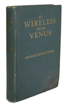 #170269) BY WIRELESS FROM VENUS OR THE PRIMAL ELEMENTS: INVOLVING A NEW THEORY OF CREATION AND OF...
