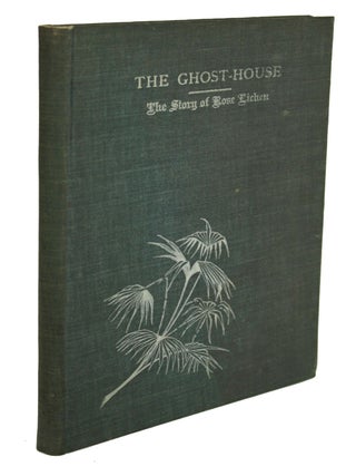 #170270) THE GHOST-HOUSE OR THE STORY OF ROSE LICHEN. E. W. Mildred