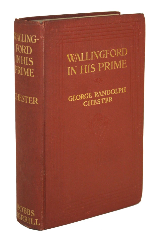 (#170287) WALLINGFORD IN HIS PRIME. George Randolph Chester.