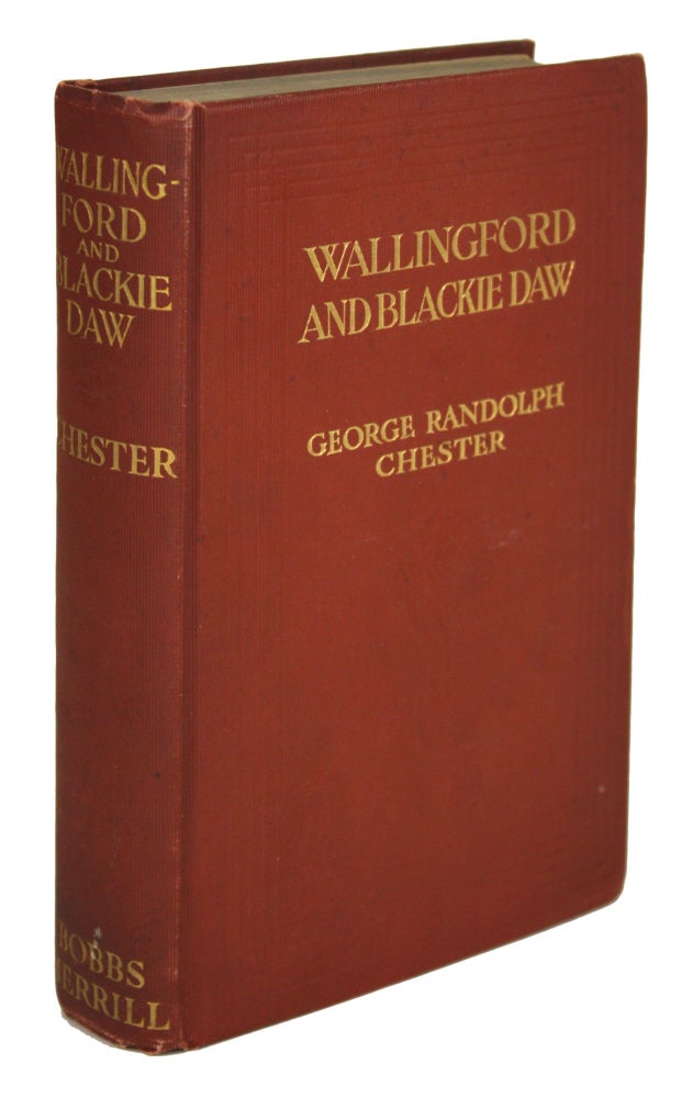 (#170376) WALLINGFORD AND BLACKIE DAW. George Randolph Chester.