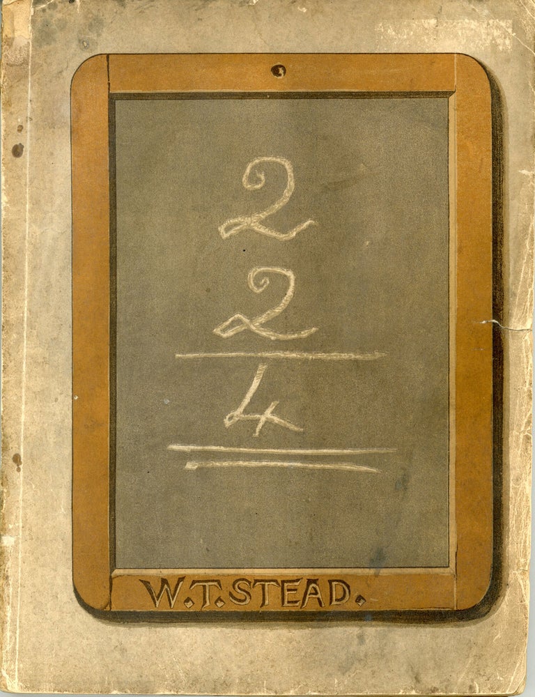 (#170407) TWO AND TWO MAKE FOUR. BY WILLIAM T. STEAD. BEING THE REVIEW OF REVIEW'S ANNUAL, 1893. REVIEW OF REVIEWS. Annual 1893.