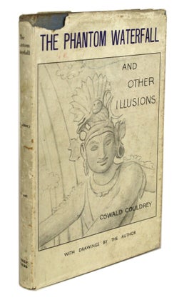 #170436) THE PHANTOM WATERFALL AND OTHER ILLUSIONS ... With Drawings by the Author. Oswald...