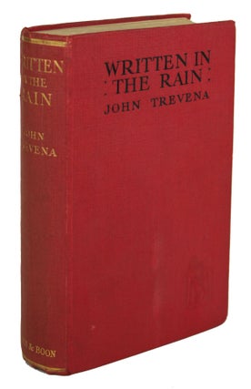 #170439) WRITTEN IN THE RAIN. By John Trevena [pseudonym]. John Trevena, Ernest George. Henham