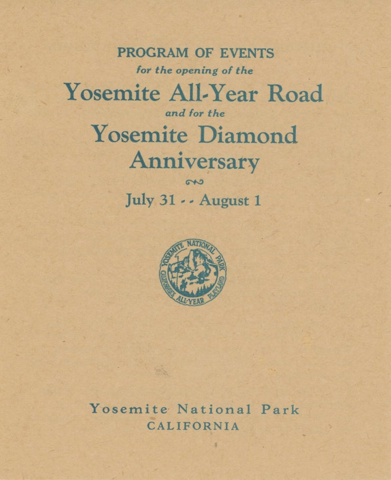 (#170464) Program of events for the opening of the Yosemite all-year road and for the Yosemite diamond anniversary July 31-August 1 Yosemite National Park California [cover title]. UNITED STATES. DEPARTMENT OF THE INTERIOR. NATIONAL PARK SERVICE.