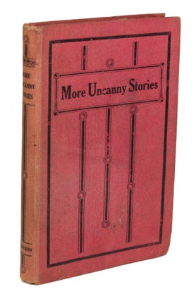 #170488) MORE UNCANNY STORIES. Selected from The Novel Magazine. probably, Percy W. Everett